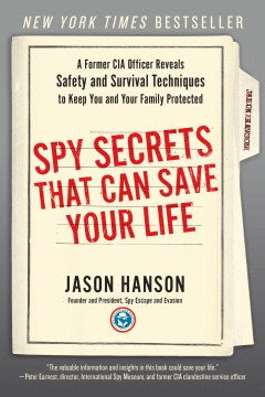 Spy Secrets That Can Save Your Life - A Former CIA Officer Reveals Safety and Survival Techniques to Keep You and Your Family Protected  (Reprint) - MPHOnline.com