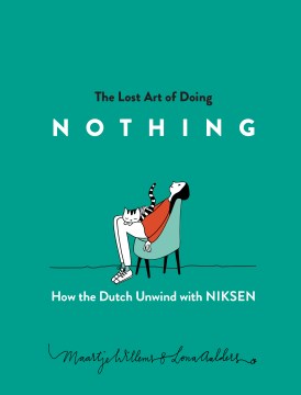 The Lost Art of Doing Nothing - How the Dutch Unwind With Niksen - MPHOnline.com