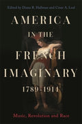 America in the French Imaginary, 1789-1914 - MPHOnline.com