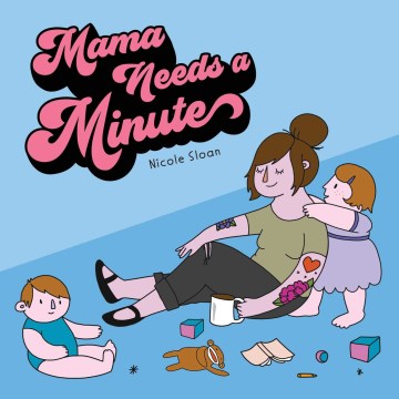 Mama Needs a Minute - MPHOnline.com