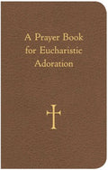 A Prayer Book for Eucharistic Adoration - MPHOnline.com