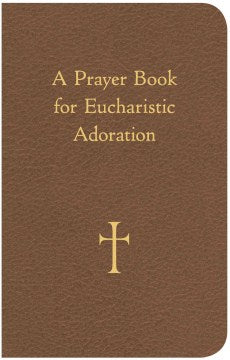 A Prayer Book for Eucharistic Adoration - MPHOnline.com