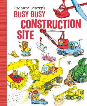 Richard Scarry's Busy, Busy Construction Site - MPHOnline.com