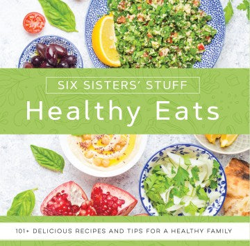 Six Sisters Stuff Healthy Eats - MPHOnline.com