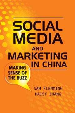 SOCIAL MEDIA AND MARKETING INCHINA: MAKING SENSE OF THE BUZ - MPHOnline.com