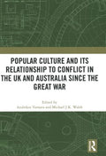 Popular Culture and Its Relationship to Conflict in the Uk and Australia Since the Great War - MPHOnline.com