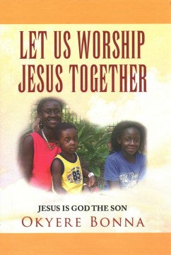 Let Us Worship Jesus Together - MPHOnline.com