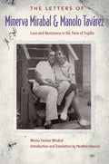 The Letters of Minerva Mirabal and Manolo Tav?rez - MPHOnline.com