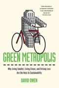 Green Metropolis - Why Living Smaller, Living Closer, and Driving Less Are the Keys to Sustainability  (Reprint) - MPHOnline.com