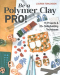 Be a Polymer Clay Pro! - MPHOnline.com