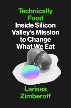 Technically Food : Inside Silicon Valley's Mission to Change What We Eat - MPHOnline.com