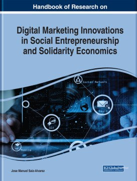 Handbook of Research on Digital Marketing Innovations in Social Entrepreneurship and Solidarity Economics - MPHOnline.com