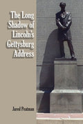 The Long Shadow of Lincoln's Gettysburg Address - MPHOnline.com