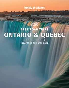 Lonely Planet Best Road Trips Ontario & Quebec - MPHOnline.com