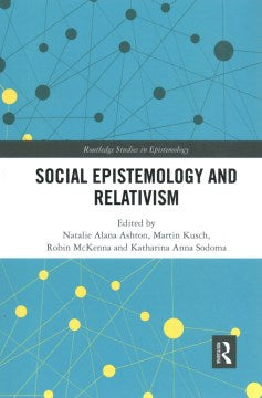 Social Epistemology and Relativism - MPHOnline.com