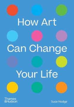 How Art Can Change Your Life - MPHOnline.com