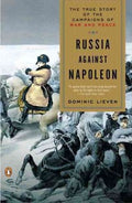 Russia Against Napoleon - The True Story of the Campaigns of War and Peace  (Reprint) - MPHOnline.com