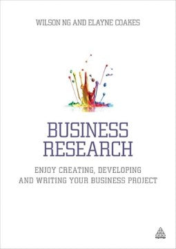 Business Research: Enjoy Creating, Developing and Writing Your Business Project - MPHOnline.com