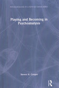 Playing and Becoming in Psychoanalysis - MPHOnline.com