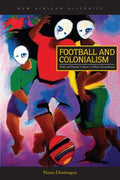 Football and Colonialism - MPHOnline.com