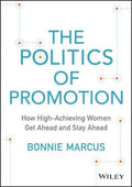 The Politics of Promotion: How High-Achieving Women Get Ahead and Stay Ahead - MPHOnline.com