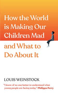 How the World Is Making Our Children Mad and What to Do About It - MPHOnline.com