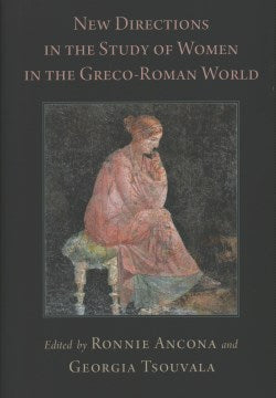 New Directions in the Study of Women in the Greco-Roman World - MPHOnline.com