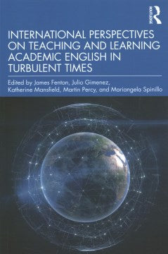 International Perspectives on Teaching and Learning Academic English in Turbulent Times - MPHOnline.com