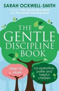 The Gentle Discipline Book How to Raise Co-Operative, Polite and Helpful Children - MPHOnline.com