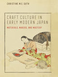 Craft Culture in Early Modern Japan - MPHOnline.com