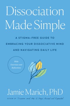 Dissociation Made Simple - A Stigma-Free Guide to Embracing Your Dissociative Mind and Navigating Daily Life - MPHOnline.com