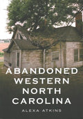 Abandoned Western North Carolina - MPHOnline.com