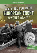 What If You Were on the European Front in World War II? - MPHOnline.com