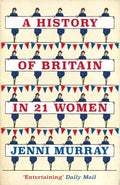 History of Britain in 21 Women - MPHOnline.com