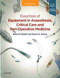 Essentials of Equipment in Anaesthesia, Critical Care and Peri-Operative Medicine - MPHOnline.com