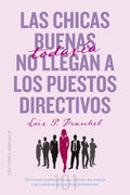 Las Chicas buenas todavia no llegan a los puestos directivos / Nice Girls Don't Get the Corner Office - MPHOnline.com