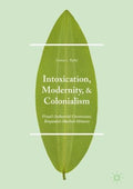 Intoxication, Modernity, and Colonialism - MPHOnline.com