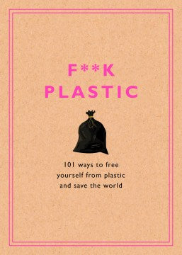 F**k Plastic - MPHOnline.com