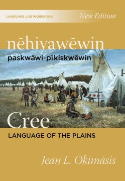 Nehiyawewin Paskwawi-pikiskwewin / Cree Language of the Plains Language Lab Workbook - MPHOnline.com