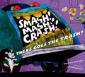 Smash! Mash! Crash! There Goes the Trash - MPHOnline.com