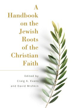 A Handbook on the Jewish Roots of the Christian Faith - MPHOnline.com