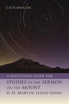 A Discussion Guide for Studies in the Sermon on the Mount by D. Martyn Lloyd-jones - MPHOnline.com