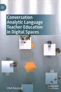 Conversation Analytic Language Teacher Education in Digital Spaces - MPHOnline.com