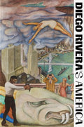 Diego Rivera's America - MPHOnline.com