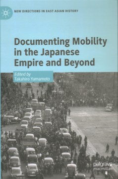 Documenting Mobility in the Japanese Empire and Beyond - MPHOnline.com