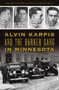 Alvin Karpis and the Barker Gang in Minnesota - MPHOnline.com