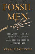 Fossil Men : The Quest for the Oldest Skeleton and the Origins of Humankind - MPHOnline.com