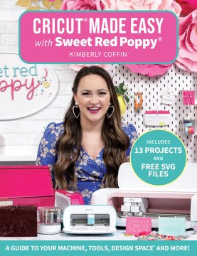 Cricut Made Easy With Sweet Red Poppy - MPHOnline.com