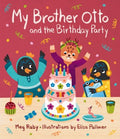 My Brother Otto and the Birthday Party - MPHOnline.com