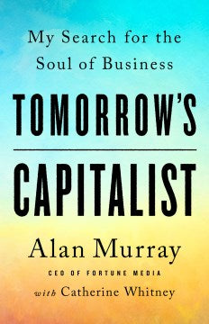 Tomorrow's Capitalist : My Search for the Soul of Business - MPHOnline.com